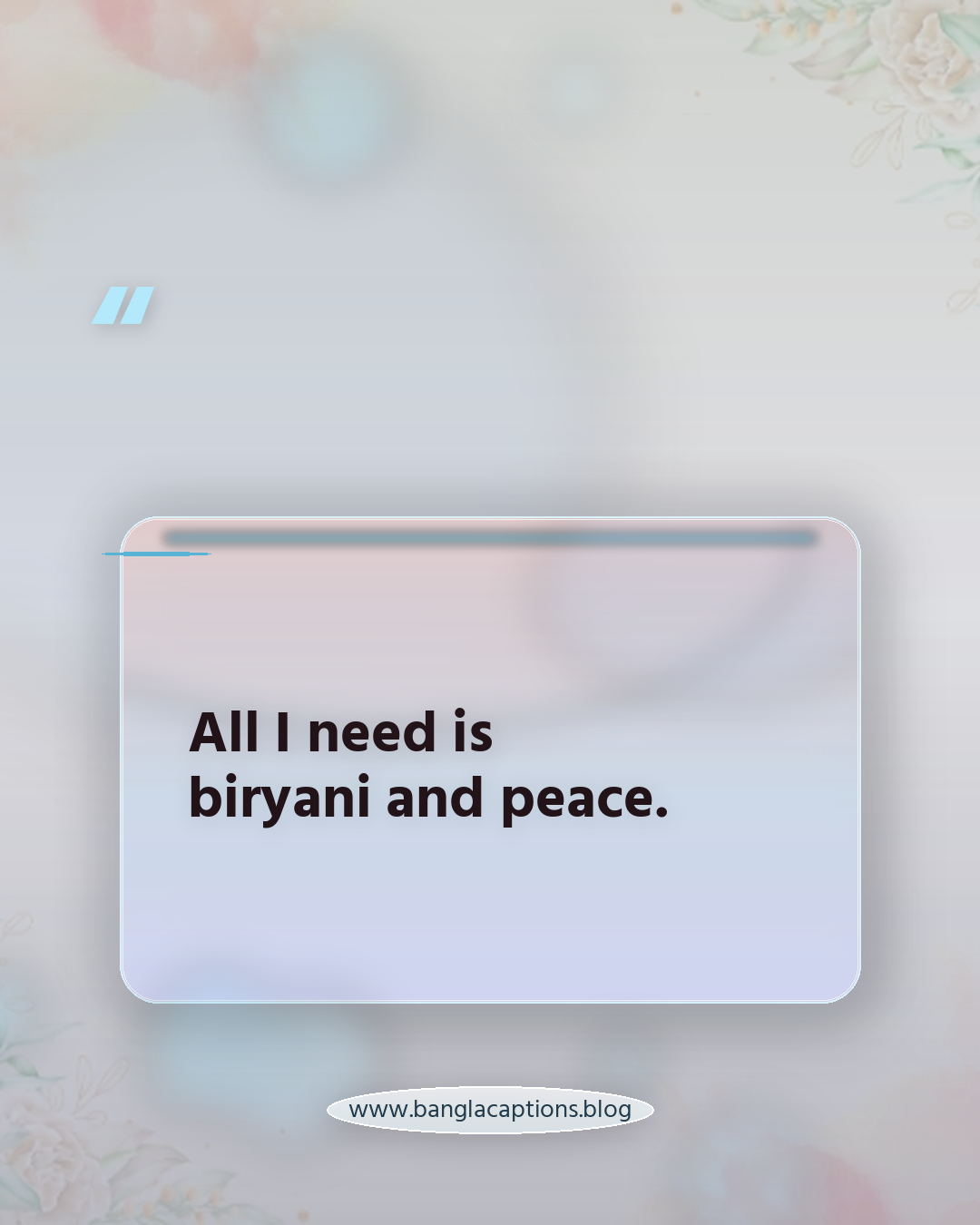 All I need is biryani and peace. - biryani captions bangla