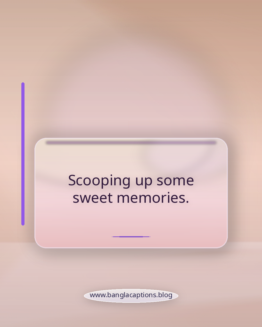 Scooping up some sweet memories. - ice cream caption bangla