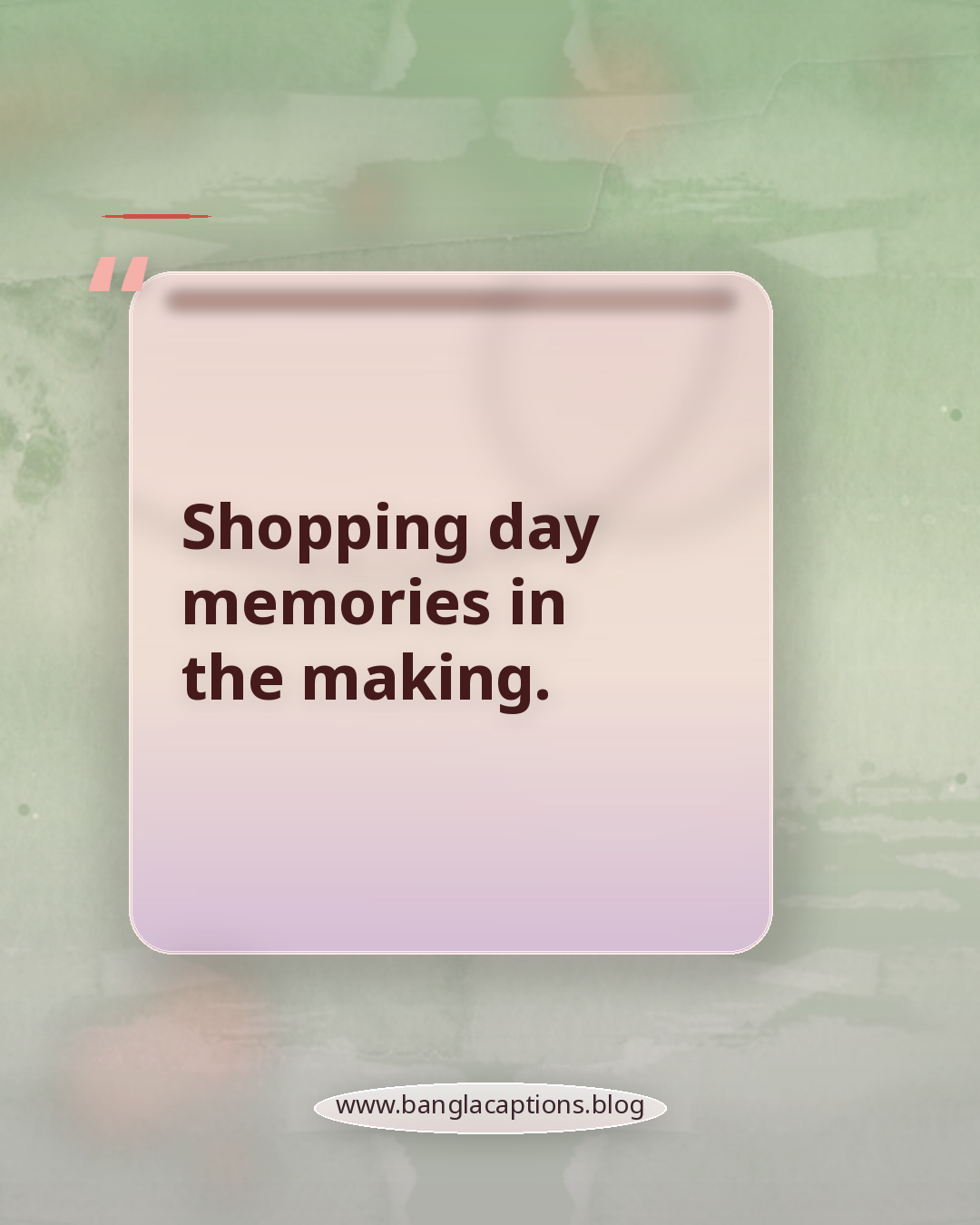Shopping day memories in the making. - শপিং day caption