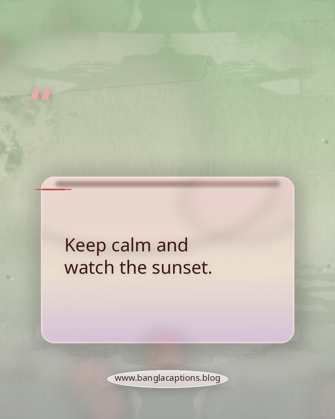 Keep calm and watch the sunset. - sunset caption instagram