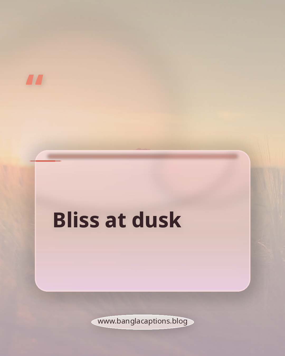 Bliss at dusk - sunset short captions for instagram